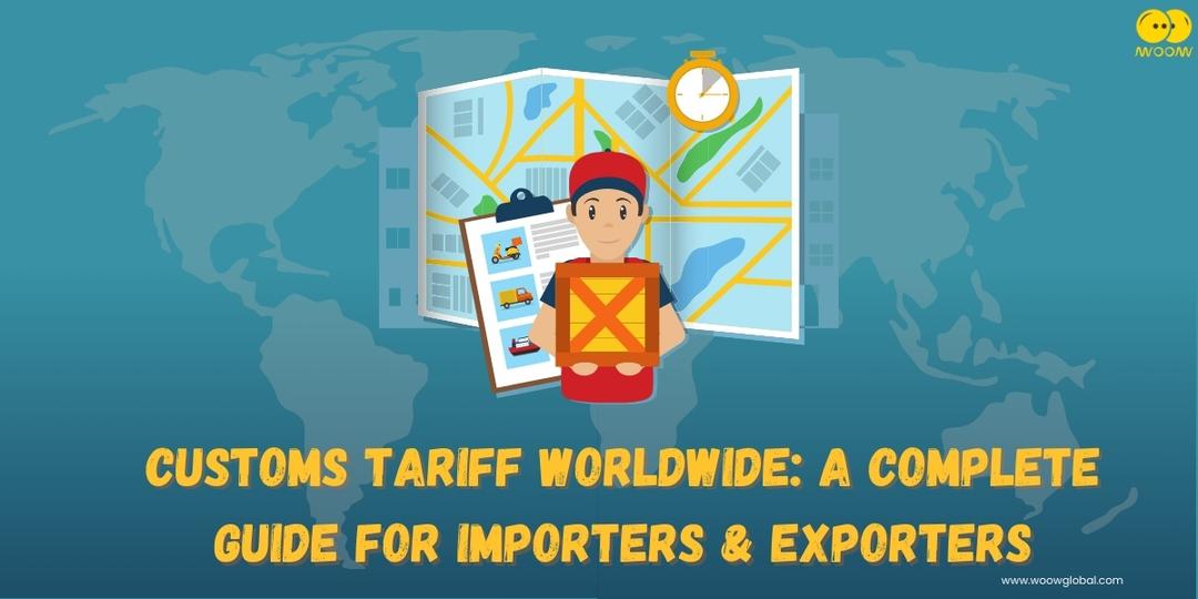 Customs Tariff Worldwide: A Complete Guide for Importers & Exporters | WOOW